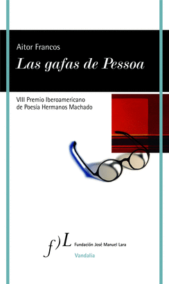 LAS GAFAS DE PESSOA .VIII PREMIO IBEROAMERICANO DE