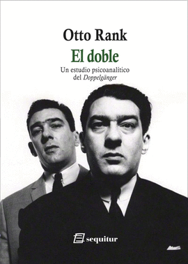 EL DOBLE: UN ESTUDIO PSICOANALÍTICO DEL DOPPELGÄNGER