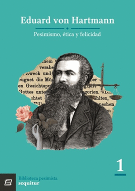 PESIMISMO, ÉTICA Y FELICIDAD 2ªED