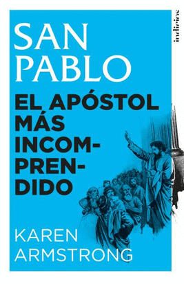 SAN PABLO: EL APOSTOL MÁS INCOMPRENDIDO