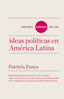 HISTORIA MÍNIMA DE LAS IDEAS POLITICAS  EN AMÉRICA LATINA