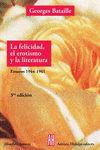 LA FELICIDAD, EL EROTISMO Y LA LITERATURA (ENSAYOS 1944-1961)