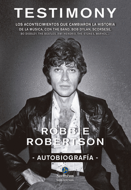 TESTIMONY (ROBBIE ROBERTSON AUTOBIOGRAFÍA)