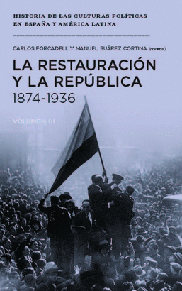 LA RESTAURACIÓN Y LA REPÚBLICA, 1874-1936 (VOL. III)