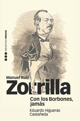MANUEL RUIZ ZORRILLA: CON LOS BORBONES, JAMÁS