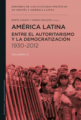AMÉRICA LATINA ENTRE EL AUTORITARISMO Y LA DEMOCRATIZACIÓN (1930-2012)