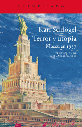 TERROR Y UTOPÍA (MOSCÚ EN 1937)