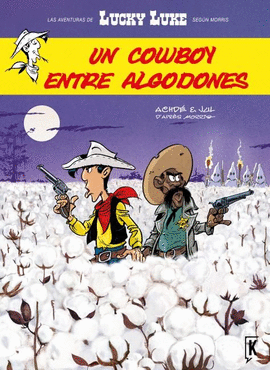 LUCKY LUKE SEGÚN MORRIS 08: UN COWBOY ENTRE ALGODONES
