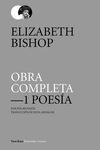 OBRA COMPLETA 1: POESÍA (E. BISHOP)