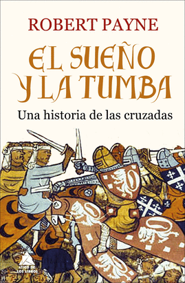 EL SUEÑO Y LA TUMBA (UNA HISTORIA DE LAS CRUZADAS)