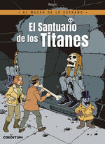 EL MUSEO DE LO EXTRAÑO 1: EL SANTUARIO DE LOS TITANES