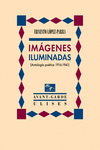 IMÁGENES ILUMINADAS (ANTOLOGÍA POÉTICA, 1916-1941)