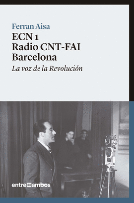 ECN 1 RADIO CNT-FAI BARCELONA (LA VOZ DE LA REVOLUCIÓN)