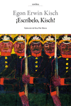 ESCRIBELO, KISCH!