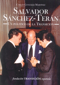 SALVADOR SÁNCHEZ-TERÁN (UN POLÍTICO EN LA TRANSICIÓN)