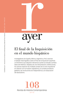 REVISTA AYER Nº 108: EL FINAL DE LA INQUISICIÓN EN EL MUNDO HISPÁNICO