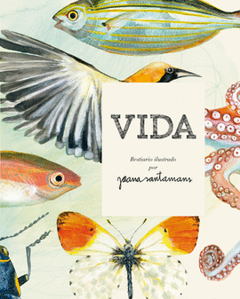 VIDA (BESTIARIO ILUSTRADO POR JOANA SANTAMANS)