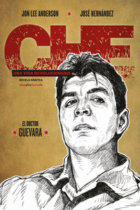 CHE: UNA VIDA REVOLUCIONARIA 2: EL DOCTOR GUEVARA