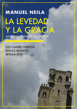 LA LEVEDAD Y LA GRACIA (AFORISTAS HISPÁNICOS DEL SIGLO XX)