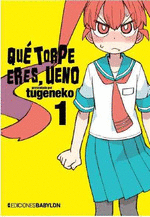 QUÉ TORPE ERES, UENO Nº 01