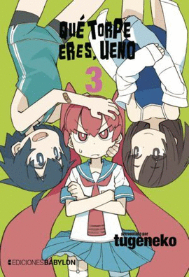 QUE TORPE ERES, UENO Nº 03