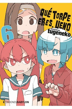 QUÉ TORPE ERES, UENO Nº 06