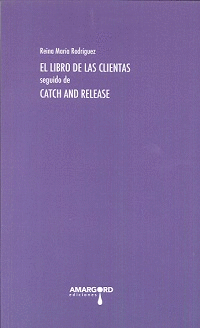 EL LIBRO DE LAS CLIENTAS SEGUIDO DE CATCH AND RELEASE