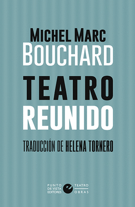 TEATRO REUNIDO MICHEL M. BOUCHARD)