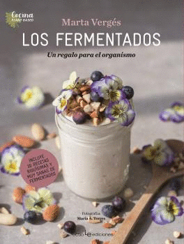 LOS FERMENTADOS (UN REGALO PARA EL ORGANISMO)