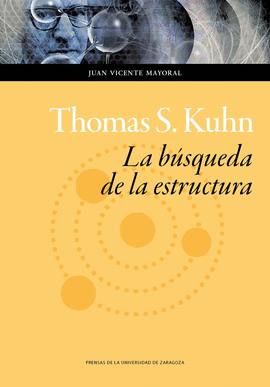 THOMAS S. KUHN.LA BUSQUEDA DE LA ESTRUCTURA