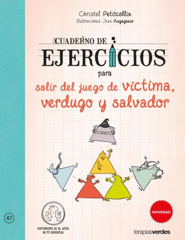 CUADERNO DE EJERCICIOS PARA SALIR DEL JUEGO DE VÍCTIMA, VERDUGO Y SALVADOR