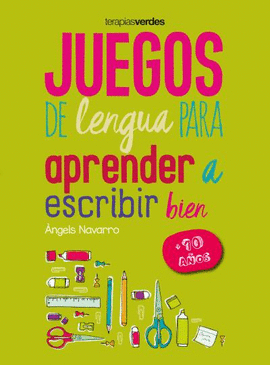 JUEGOS DE LENGUA PARA APRENDER A ESCRIBIR BIEN (+10 AÑOS)