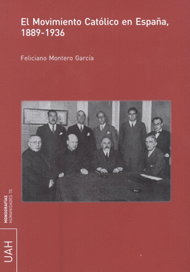 EL MOVIMIENTO CATÓLICO EN ESPAÑA (1889-1936)