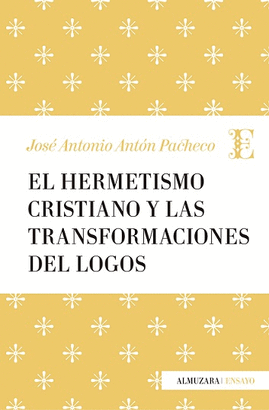 EL HERMETISMO CRISTIANO Y LAS TRANSFORMACIÓNES DEL LOGOS,