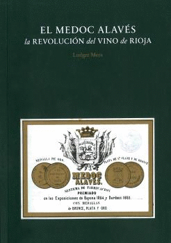 EL MEDOC ALAVÉS (LA REVOLUCIÓN DEL VINO DE RIOJA)