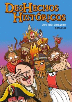 DESHECHOS HISTÓRICOS 1: MITO, RITO, GORGORITO