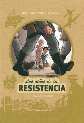 LOS NIÑOS DE LA RESISTENCIA 1: PRIMERAS ACCIONES