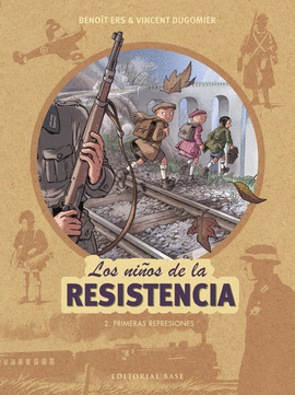 LOS NIÑOS DE LA RESISTENCIA 2: PRIMERAS REPRESIONES