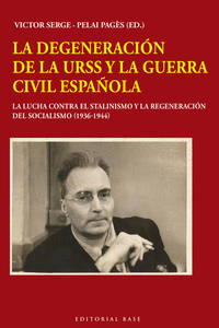 LA DEGENERACIÓN DE LA URSS Y LA GUERRA CIVIL ESPAÑOLA (1936-1944)