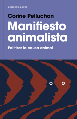 MANIFIESTO ANIMALISTA (POLITIZAR LA CAUSA ANIMAL)