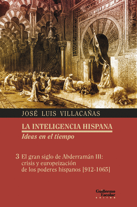 LA INTELIGENCIA HISPANA 3: EL GRAN SIGLO DE ABDERRAMÁN III