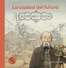 ILDEFONSO CERDÁ: LA CIUDAD DEL FUTURO