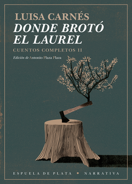 DONDE BROTÓ EL LAUREL (CUENTOS COMPLETOS II)