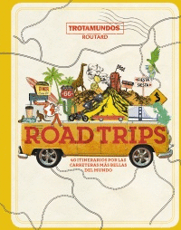 ROAD TRIPS (40 ITINERARIOS POR LAS CARRETERAS MÁS BELLAS)