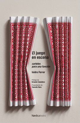 EL JUEGO EN ESCENA (CARTELES PARA UNA FUNCIÓN)