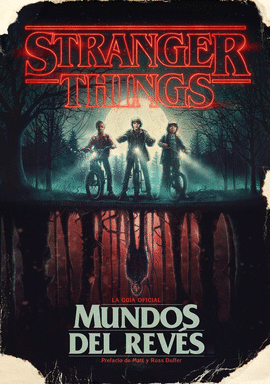 STRANGER THINGS. MUNDOS DEL REVÉS (LA GUÍA OFICIAL)
