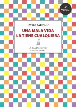 UNA MALA VIDA LA TIENE CUALQUIERA