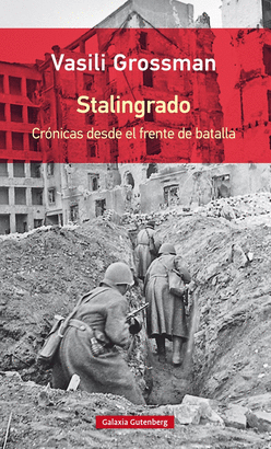 STALINGRADO (CRÓNICAS DESDE EL FRENTE DE BATALLA)