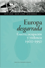 EUROPA DESGARRADA (GUERRA, OCUPACION Y VIOLENCIA 1900-1950