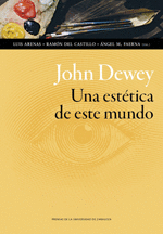 JOHN DEWEY. UNA ESTETICA DE ESTE MUNDO